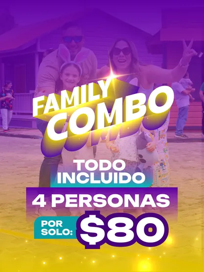 FAMILY COMBO: ENTRADA GENERAL 4 PERSONAS